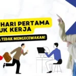 7 Hal yang Harus Dilakukan Saat Pertama Kerja Pertama Kali Di Perusahaan