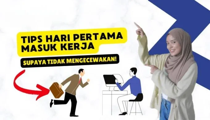 7 Hal yang Harus Dilakukan Saat Pertama Kerja Pertama Kali Di Perusahaan