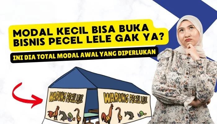 Ini Rincian Modal untuk Memulai Bisnis Pecel Lele